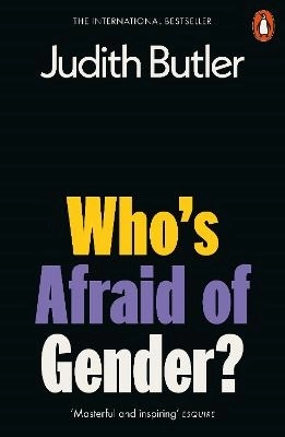 Who's Afraid of Gender?; Judith Butler; 2025
