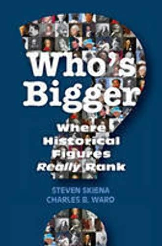 Who's Bigger?; Steven Skiena, Charles B Ward; 2013