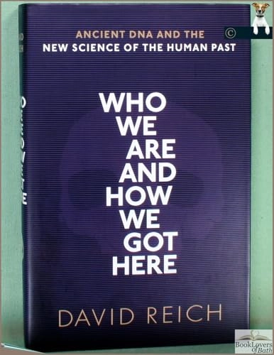 Who we are and how we got here : ancient DNA and the new science of the human past; David (Of Harvard Medical School) Reich; 2018