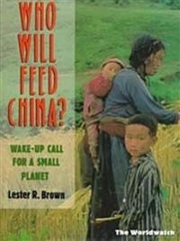 Who will feed China? : wake-up call for a small planet; Brown; 1995