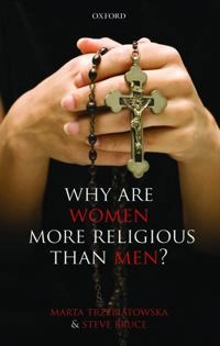 Why are women more religious than men? [Elektronisk resurs]; Marta Trzebiatowska, Steve Bruce; 2012