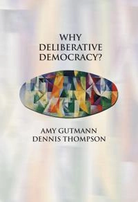 Why deliberative democracy?; Amy Gutmann; 2004