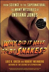 Why Did It Have To Be Snakes?: From Science to the Supernatural, The Many M; Lois H. Gresh, Robert Weinberg; 2008