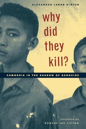 Why did they kill? : Cambodia in the shadow of genocide; Alexander Laban Hinton; 2004