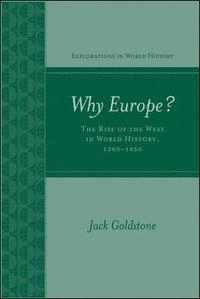 Why Europe? the rise of the West in world history, 1500-1850; Jack A. Goldstone; 2009