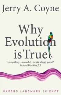 Why evolution is true; Jerry A. Coyne; 2009