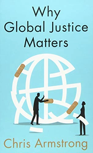 Why global justice matters : moral progress in a divided world; Armstrong; 2019