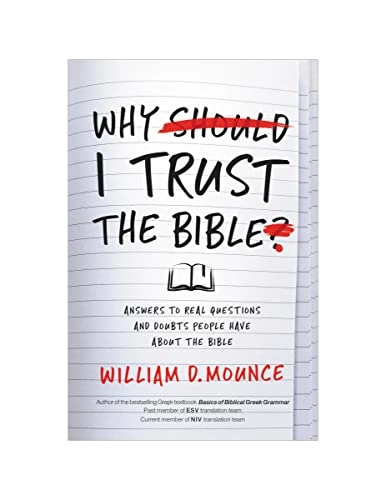 Why I Trust the Bible; William D Mounce, William D Mounce; 2021