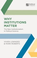 Why institutions matter : the new institutionalism in political science; Vivien Lowndes; 2013
