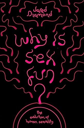 Why is sex fun? : the evolution of human sexuality; Jared Diamond; 2015
