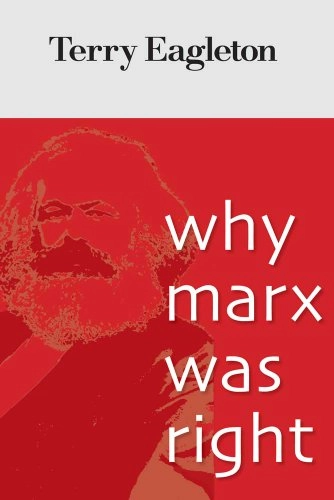 Why Marx was right; Terry Eagleton; 2011