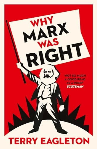 Why Marx was right; Terry Eagleton; 2018