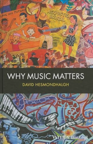 Why Music Matters; David Hesmondhalgh; 2013