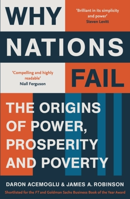 Why Nations Fail; James A. Robinson, Daron Acemoglu; 2013
