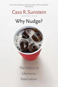 Why Nudge?; Cass R Sunstein; 2015