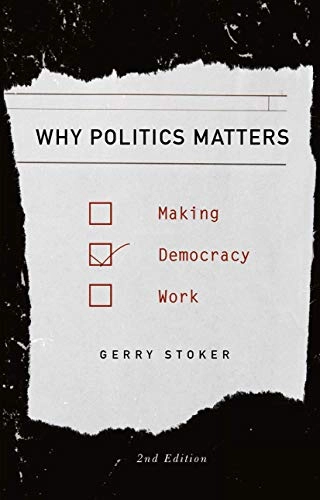 Why politics matters : making democracy work; Gerry Stoker; 2017