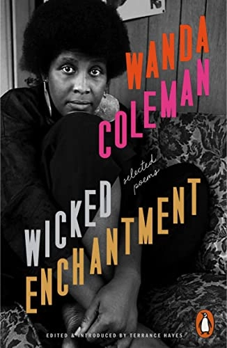 Wicked Enchantment; Wanda Coleman, Terrance Hayes; 2021