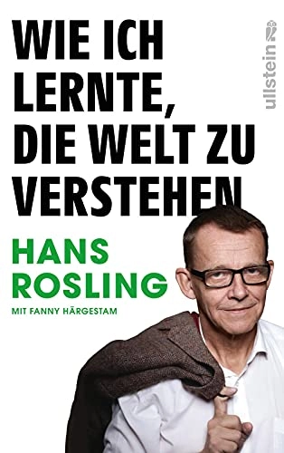 Wie ich lernte, die Welt zu verstehen; Hans Rosling, Fanny Härgestam, Maike Barth; 2019