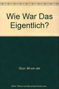 Wie war das eigentlich? : Kindheit und Jugend im Dritten Reich; Max von der Grün; 1988