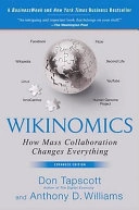 Wikinomics : how mass collaboration changes everything; Don Tapscott; 2008