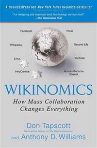 Wikinomics : how mass collaboration changes everything; Don Tapscott; 2010