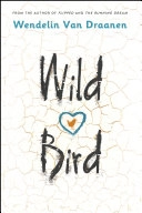 Wild Bird; Wendelin Van Draanen; 2019