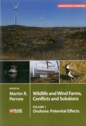 Wildlife and wind farms, conflicts and solutions; Martin R. Perrow; 2017