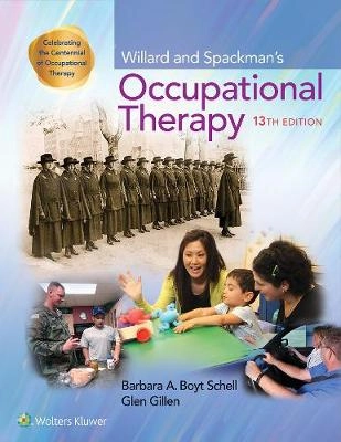 Willard and Spackman's Occupational Therapy; Barbara A. Boyt Schell, Glen Gillen; 2019