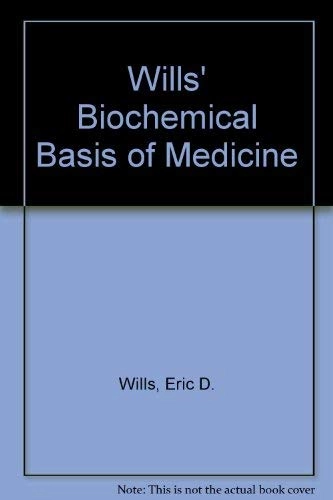 Wills' Biochemical Basis of Medicine;  J. Hywel Thomas, Brian Gillham; 1992