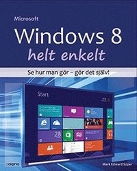 Windows 8 helt enkelt; Mark Edward Soper; 2013