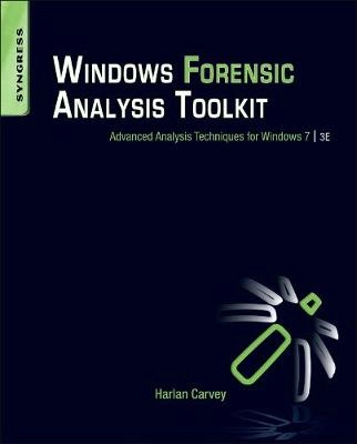 Windows Forensic Analysis Toolkit; Carvey Harlan; 2012