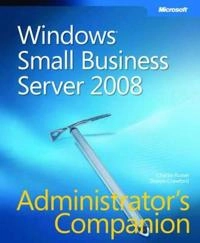 Windows Small Business Server 2008 Administrator s Companion; Charlie Russell, Sharon Crawford; 2009
