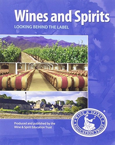 Wines and spirits : looking behind the label; Wine & spirit education trust (London).; 2014