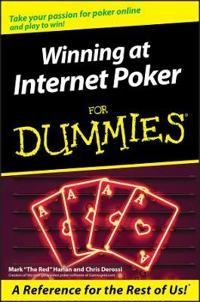 Winning at Internet Poker For Dummies; Mark "The Red" Harlan, Chris Derossi; 2005