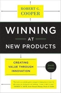 Winning at new products : creating value through innovation; Cooper; 2011