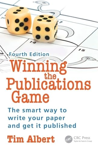 Winning the publications game : the smart way to write your paper and get it published; Tim Albert; 2016