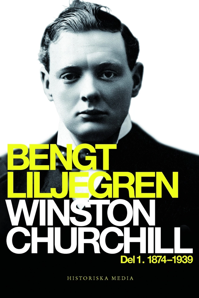 Winston Churchill. Del 1, 1874-1939; Bengt Liljegren; 2015