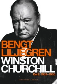 Winston Churchill. Del 2, 1939-1965; Bengt Liljegren; 2014
