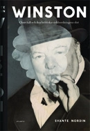 Winston : Churchill och den brittiska världsordningens slut; Svante Nordin; 2013