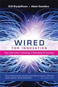 Wired for innovation : how information technology is reshaping the economy; Erik Brynjolfsson; 2010