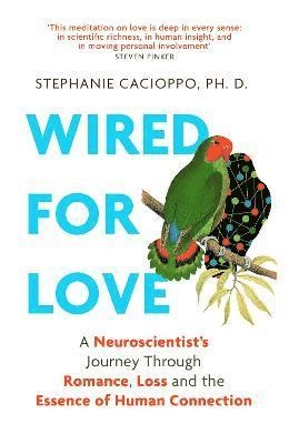 Wired For Love; Stephanie Cacioppo; 2023