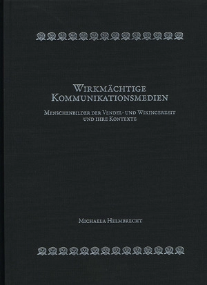 Wirkmächtige Kommunikationsmedien; Michaela Helmbrecht; 2011