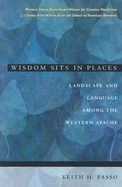 Wisdom sits in places - landscape and language among the western apache; Keith H. Basso; 1996
