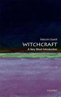 Witchcraft : a very short introduction; Malcolm Gaskill; 2010