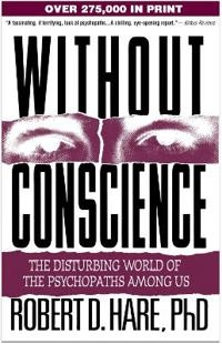 Without conscience : the disturbing world of the psychopaths among us; Robert D. Hare; 1999
