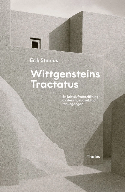 Wittgensteins Tractatus : en kritisk framställning av dess huvudsakliga tankegångar; Erik Stenius; 2025