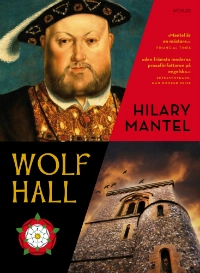 Wolf Hall; Hilary Mantel; 2013