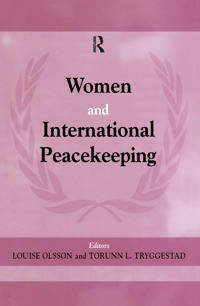Women and international peacekeeping; Louise Olsson, Torrun L Truggestad; 2001