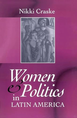 Women and politics in Latin America; Nikki Craske; 1999