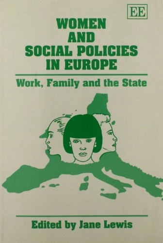 Women and social policies in Europe : work, family and the state; Jane Lewis; 1993